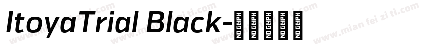 ItoyaTrial Black字体转换